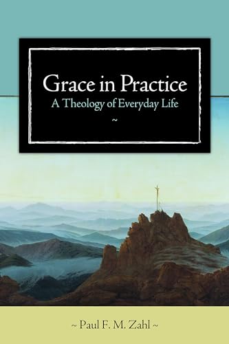 Grace in Practice: A Theology of Everyday Life von William B. Eerdmans Publishing Company
